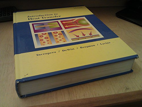 Introduction to Heat Transfer (9780471457275) by Incropera, Frank P.; DeWitt, David P.; Bergman, Theodore L.; Lavine, Adrienne S.