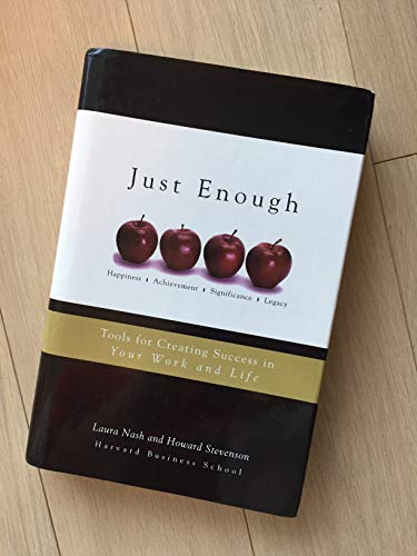 Just Enough: Tools for Creating Success in Your Work and Life (9780471458364) by Laura Nash; Howard Stevenson