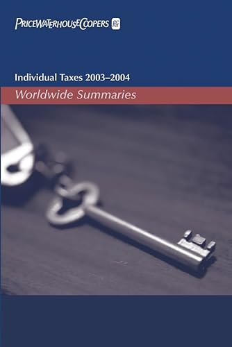 Individual Taxes 2003-2004: Worldwide Summaries (WORLDWIDE SUMMARIES INDIVIDUAL TAXES) (9780471459484) by PriceWaterhouseCoopers LLP