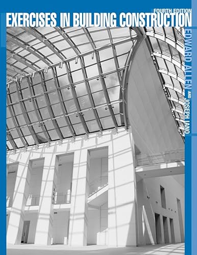 Beispielbild fr Exercises in Building Construction : Forty-Five Homework and Laboratory Assignments to Accompany Fundamentals of Building Construction: Materials and Methods zum Verkauf von Better World Books