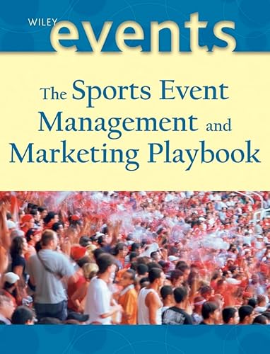 Beispielbild fr The Sports Event Playbook: Managing and Marketing Winning Playbook zum Verkauf von SecondSale