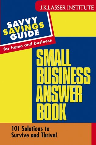Imagen de archivo de Small Business Answer Book: 101 Solutions to Survive and Thrive! a la venta por Wonder Book