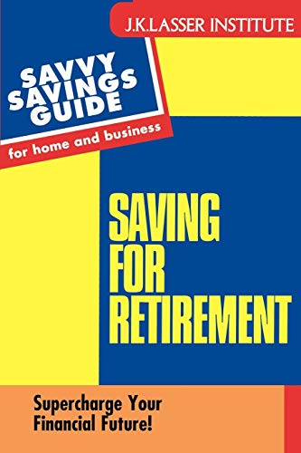 Stock image for Savvy Retirement (Savvy Savings Guide for Home and Business) for sale by boyerbooks