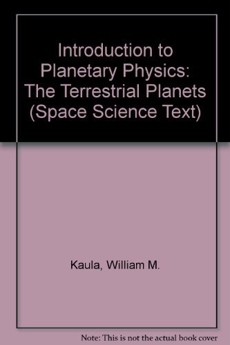 Stock image for Introduction to Planetary Physics: The Terrestrial Planets for sale by West With The Night
