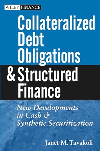 Stock image for Collateralized Debt Obligations and Structured Finance : New Developments in Cash and Synthetic Securitization for sale by WorldofBooks