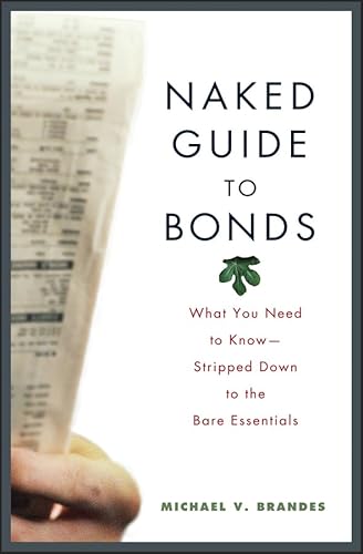 9780471462217: Naked Guide to Bonds: What You Need to Know –– Stripped Down to the Bare Essentials