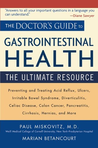 Stock image for The Doctor's Guide to Gastrointestinal Health: Preventing and Treating Acid Reflux, Ulcers, Irritable Bowel Syndrome, Diverticulitis, Celiac Disease, Colon Cancer, Pancreatitis, Cirrhosis, Hernias and more for sale by Revaluation Books