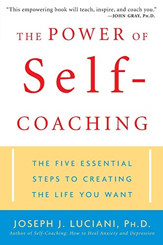 Imagen de archivo de The Power of Self-Coaching: The Five Essential Steps to Creating the Life You Want a la venta por SecondSale