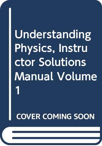 Beispielbild fr Understanding Physics, Instructor Solutions Manual Volume 1 zum Verkauf von Ria Christie Collections