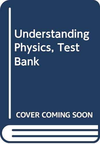 Understanding Physics, Test Bank (9780471464440) by Cummings, Karen; Laws, Priscilla W.; Redish, Edward F.; Cooney, Patrick J.