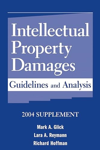 Stock image for Intellectual Property Damages: Guidelines and Analysis, 2004 Supplement for sale by ThriftBooks-Dallas