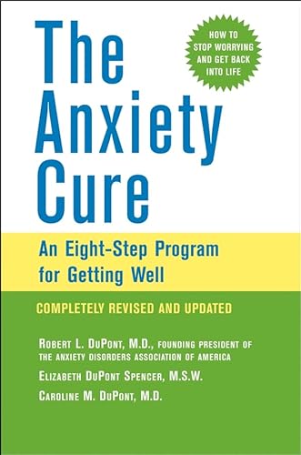 Imagen de archivo de The Anxiety Cure: An Eight-Step Program for Getting Well a la venta por Wonder Book