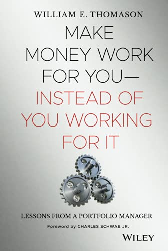 Stock image for Make Money Work for You - Instead of You Working for It: Money Lessons From A Portfolio Manager for sale by Revaluation Books