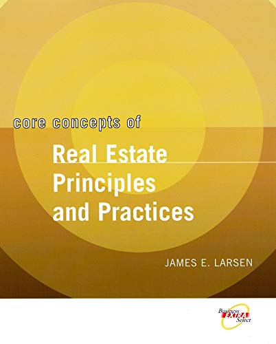 Imagen de archivo de Core Concepts of Real Estate Principles and Practices a la venta por ThriftBooks-Dallas