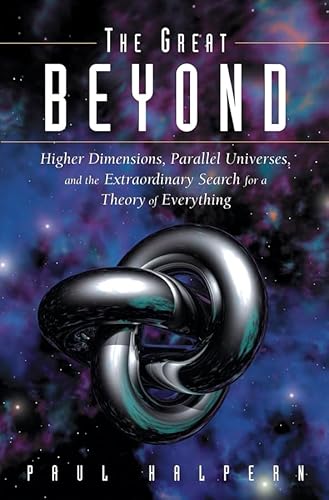 Beispielbild fr The Great Beyond : Higher Dimensions, Parallel Universes and the Extraordinary Search for a Theory of Everything zum Verkauf von Better World Books