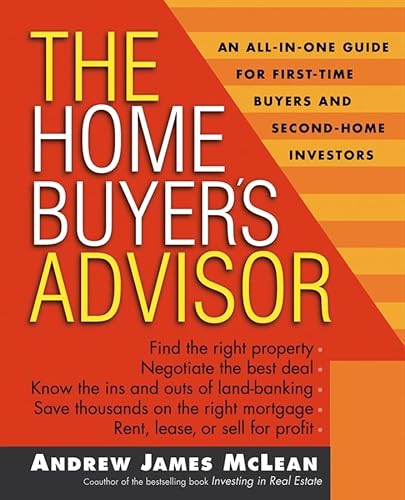 Beispielbild fr The Home Buyer's Advisor : A Handbook for First-Time Buyers and Second-Home Investors zum Verkauf von Better World Books: West