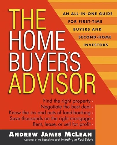 Stock image for The Home Buyer's Advisor : A Handbook for First-Time Buyers and Second-Home Investors for sale by Better World Books: West