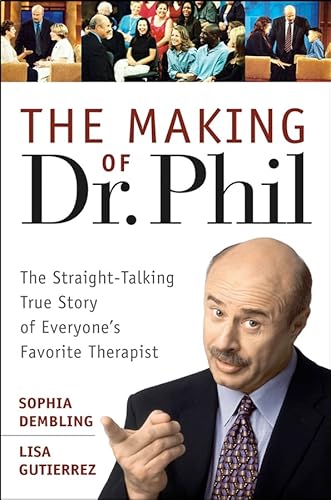 Imagen de archivo de The Making of Dr. Phil : The Straight-Talking True Story of Everyone's Favorite Therapist a la venta por Better World Books