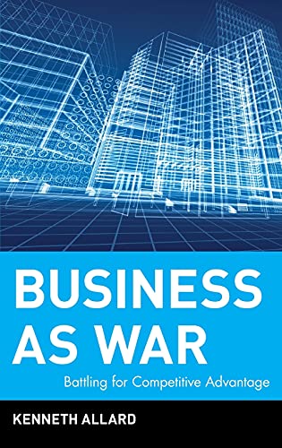 9780471468547: Business as War C: Battling for Competitive Advantage