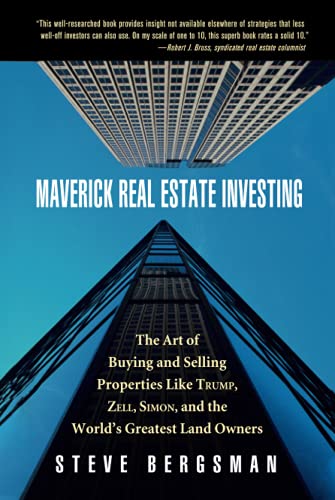 Imagen de archivo de Maverick Real Estate Investing : The Art of Buying and Selling Properties Like Trump, Zell, Simon, and the World's Greatest Land Owners a la venta por Better World Books: West