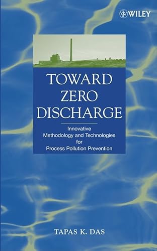 9780471469674: Toward Zero Discharge: Innovative Methodology and Technologies for Process Pollution Prevention