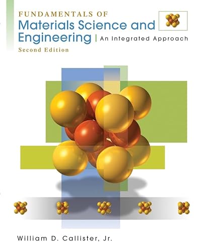 9780471470144: Fundamentals of Materials Science and Engineering : An Integrated Approach