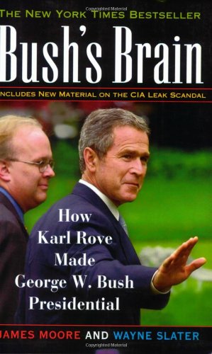 Beispielbild fr Bush's Brain: How Karl Rove Made George W. Bush Presidential zum Verkauf von Once Upon A Time Books