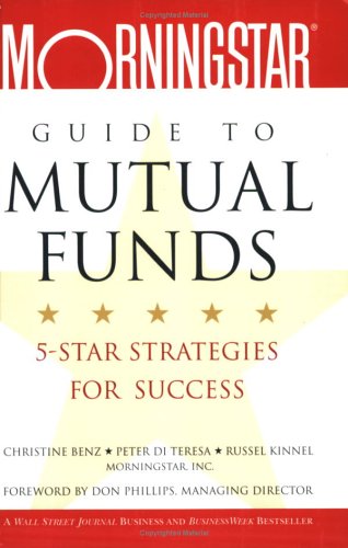 Beispielbild fr The Morningstar Guide to Mutual Funds: 5-Star Strategies for Success zum Verkauf von Wonder Book