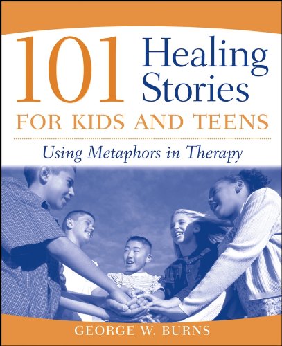 Stock image for 101 Healing Stories for Kids and Teens: Using Metaphors in Therapy for sale by Books of the Smoky Mountains