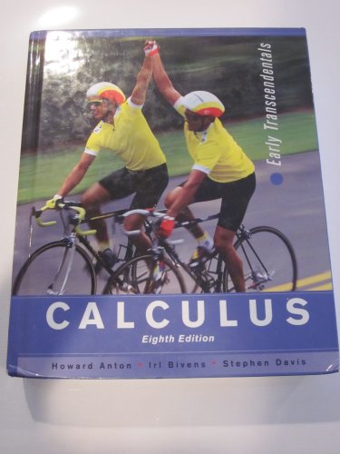 Calculus: Early Transcendentals Combined (9780471472445) by Anton, Howard; Bivens, Irl C.; Davis, Stephen