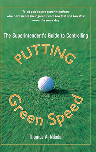 9780471472728: The Superintendent's Guide to Controlling Putting Green Speed