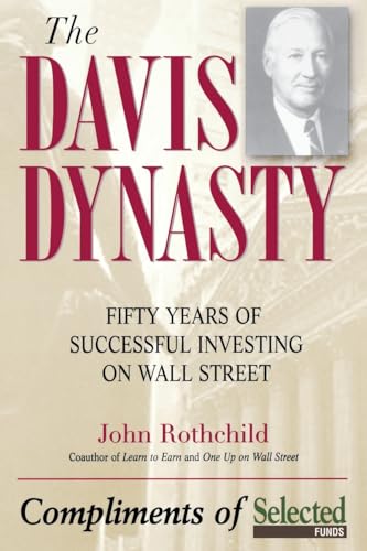 The Davis Dynasty: Fifty Years of Successful Investing on Wall Street (9780471474418) by Rothchild, John