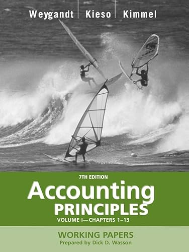 Working Papers, Volume I (Chapters 1-13) to accompany Accounting Principles, 7th Edition (9780471477266) by Weygandt, Jerry J.; Kieso, Donald E.; Kimmel, Paul D.