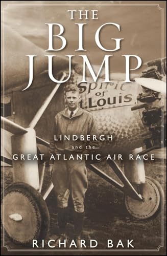 Beispielbild fr The Big Jump : Lindbergh and the Great Atlantic Air Race zum Verkauf von Better World Books: West