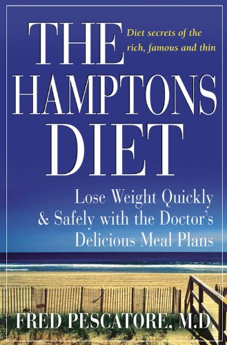 The Hamptons Diet Lose Weight Quickly and Safely with the Doctors Delicious Meal Plans