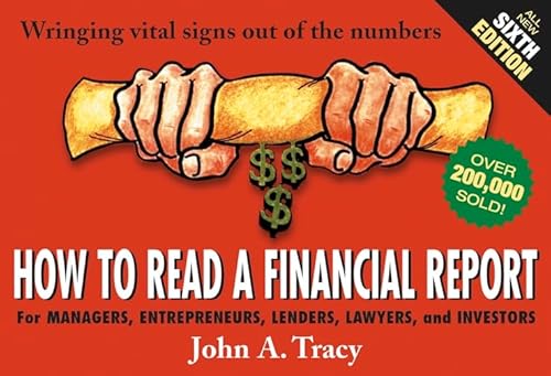 Imagen de archivo de How to Read a Financial Report : Wringing Vital Signs Out of the Numbers a la venta por Better World Books