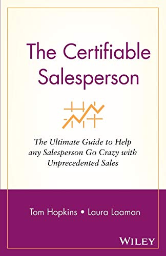 Stock image for The Certifiable Salesperson : The Ultimate Guide to Help Any Salesperson Go Crazy with Unprecedented Sales! for sale by Blue Vase Books