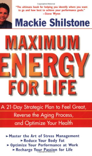 Beispielbild fr Maximum Energy for Life: A 21-Day Strategic Plan to Feel Great, Reverse the Aging Process, and Optimize Your Health zum Verkauf von Wonder Book