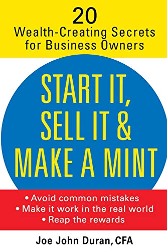 Stock image for Start It, Sell It & Make a Mint: 20 Wealth-Creating Secrets for Business Owners for sale by SecondSale
