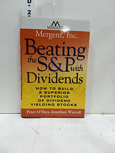 9780471479635: Beating The S & P With Dividends: How To Build A Superior Portfolio Of Dividend Yielding Stocks