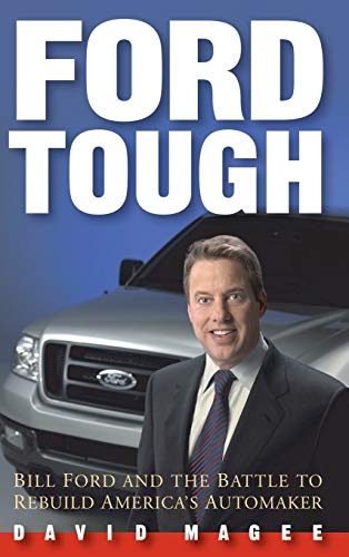 Beispielbild fr Ford Tough : Bill Ford and the Battle to Rebuild America's Automaker zum Verkauf von Better World Books