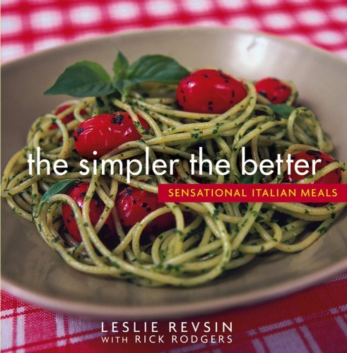 Imagen de archivo de The Simpler the Better : Sensational Italian Meals a la venta por Wonder Book