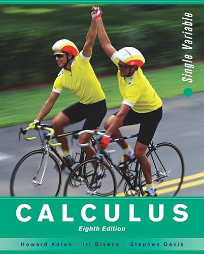 Calculus: Single Variable (9780471482741) by Anton, Howard; Bivens, Irl C.; Davis, Stephen