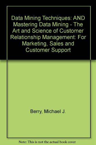 9780471482994: AND Mastering Data Mining - The Art and Science of Customer Relationship Management (Data Mining Techniques: For Marketing, Sales and Customer Support)