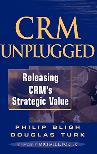 Imagen de archivo de CRM Unplugged : Releasing CRM's Strategic Value a la venta por Better World Books