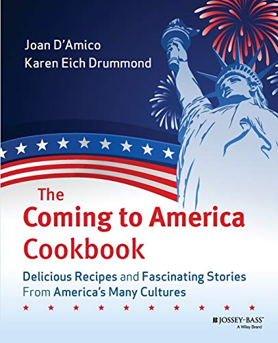 Imagen de archivo de The Coming to America Cookbook: Delicious Recipes and Fascinating Stories from America's Many Cultures a la venta por Wonder Book
