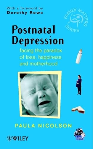 Imagen de archivo de Postnatal Depression: Facing the Paradox of Loss, Happiness and Motherhood (Family Matters) a la venta por AwesomeBooks