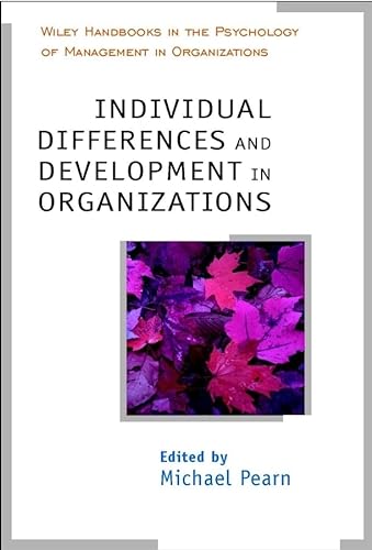 Individual Differences and Development in Organizations (Wiley Handbooks in Work & Organizational...
