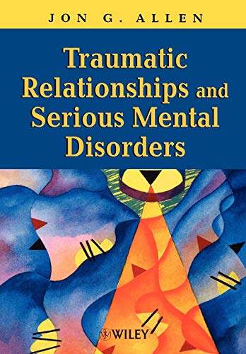 Stock image for Traumatic Relationships and Serious Mental Disorders for sale by SecondSale