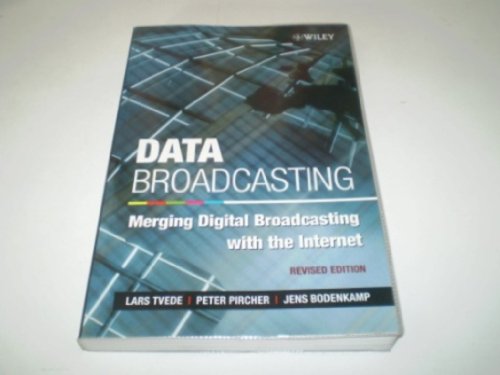Stock image for Data Broadcasting: Merging Digital Broadcasting with the Internet, Revised Edition for sale by Mispah books